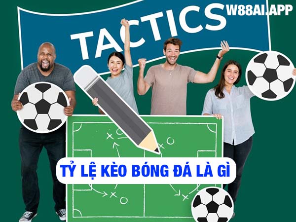 Tỷ lệ kèo bóng đá là gì? Giải đáp Tỷ lệ kèo bóng đá là gì? Giải đáp